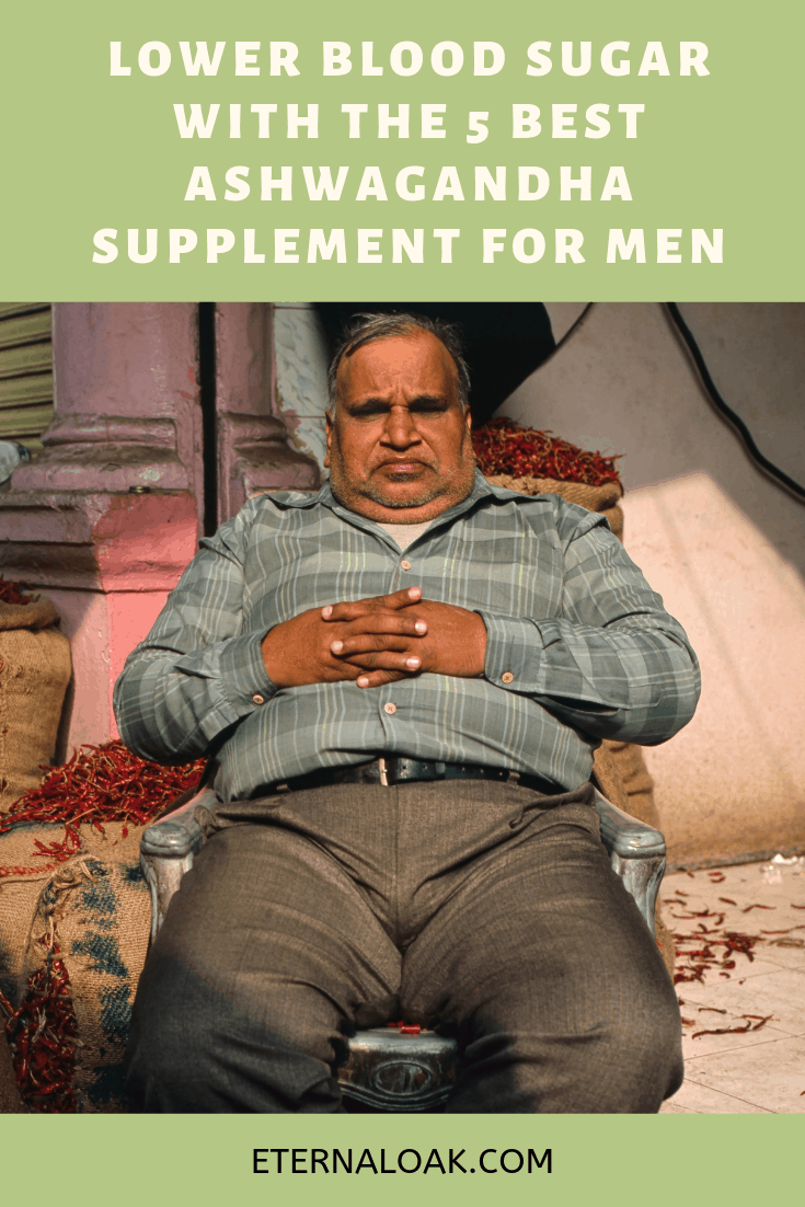 Lower Blood Sugar with the 5 Best Ashwagandha Supplement for Men