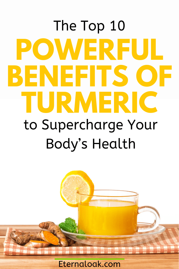 The Top 10 Powerful Benefits of Turmeric to Supercharge Your Body’s Health