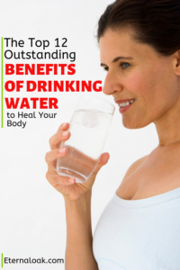 The Top 12 Outstanding Benefits of Drinking Water to heal your body