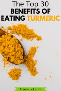 The Top 30 Benefits of Eating Turmeric