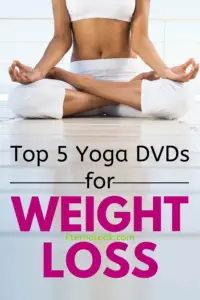 Top 5 Yoga DVDs for Weight Loss