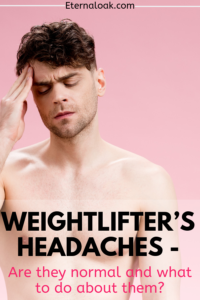 Weightlifter’s Headaches - Are they normal and what to do about them